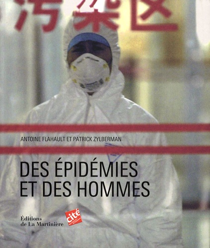 Antoine Flahault et Patrick Zylberman - Des épidémies et des hommes.