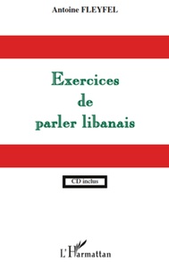 Antoine Fleyfel - Exercices de parler libanais. 1 CD audio