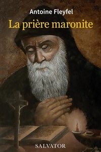 Antoine Fleyfel - La prière maronite.
