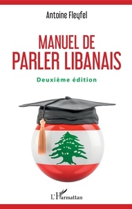 Ebooks gratuits à télécharger pour tablette Manuel de parler libanais 9782140130151 MOBI DJVU par Antoine Fleyfel in French