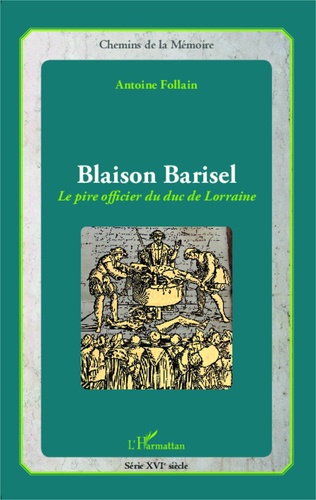 Blaison Barisel. Le pire officier du duc de Lorraine