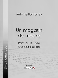 Antoine Fontaney et  Ligaran - Un magasin de modes - Paris ou le Livre des cent-et-un.