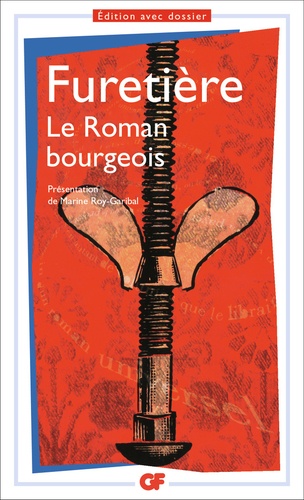 Antoine Furetière - Le Roman Bourgeois.