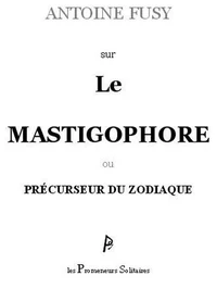Sur le mastigophore ou précurseur du zodiaque