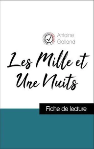 Analyse de l'œuvre : Les Mille et Une Nuits (résumé et fiche de lecture plébiscités par les enseignants sur fichedelecture.fr)