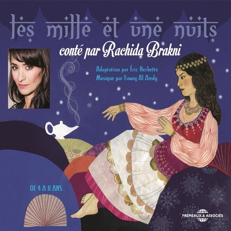 Antoine Galland et Rachida Brakni - Les mille et une nuits, conté par Rachida Brakni - De 4 à 8 ans.