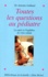 Toutes les questions au pédiatre. La santé et l'équilibre de votre enfant