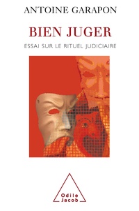 Antoine Garapon - Bien juger - Essai sur le rituel judiciaire.