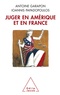 Antoine Garapon et Ioannis Papadopoulos - Juger en Amérique et en France - Culture juridique française et common law.