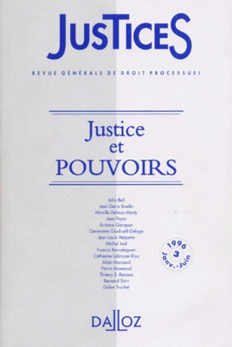 Antoine Garapon et  Collectif - Justices Revue Generale De Droit Processuel Numero 3 Janvier-Juin 1996 : Justice Et Pouvoirs.
