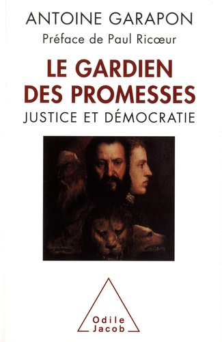 Le gardien des promesses. Le juge et la démocratie