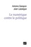 Le numérique contre le politique. Crise de l'espace et reconfiguration des médiations sociales