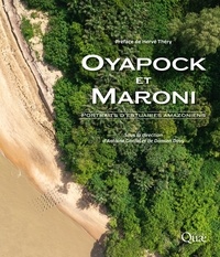 Antoine Gardel et Damien Davy - Oyapock et Maroni - Portraits d'estuaires amazoniens.