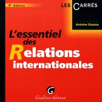 Antoine Gazano - L'essentiel des Relations internationales.