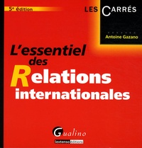 Antoine Gazano - L'essentiel des Relations internationales.