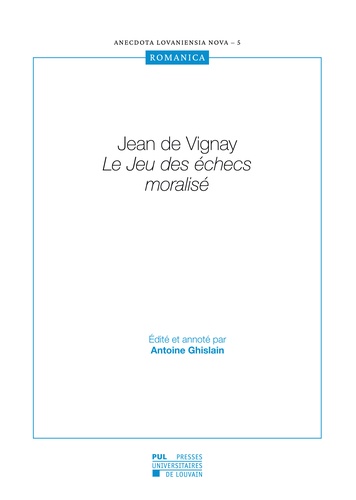 Antoine Ghislain - Jean de Vignay - Le jeu des échecs moralisé.