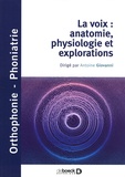 Antoine Giovanni - La voix : anatomie, physiologie et explorations.