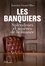 Les banquiers. Splendeurs et misères de la finance - Occasion