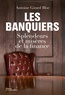 Antoine Girard Bloc - Les banquiers - Splendeurs et misères de la finance.