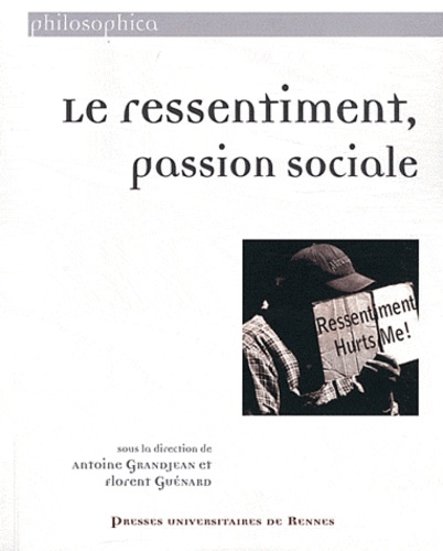 Antoine Grandjean et Florent Guénard - Le ressentiment, passion sociale.