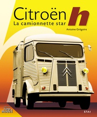Antoine Grégoire - Citroën Type h - La camionnette star.
