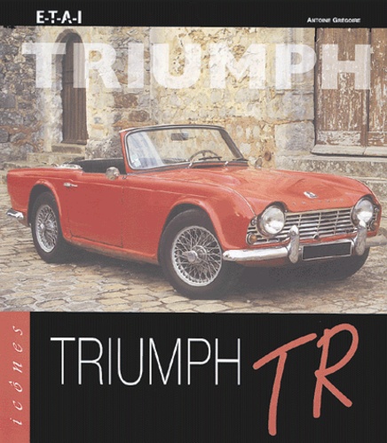Antoine Grégoire - Triumph TR.