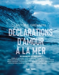 Antoine Grenapin - Déclaration d'amour à la mer.