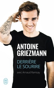 Antoine Griezmann - Derrière le sourire.