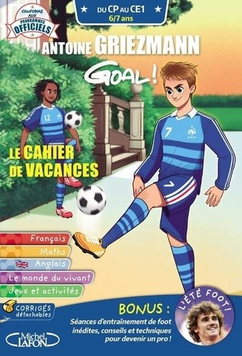 Antoine Griezmann et Olivia de Dieuleveult - Goal ! le cahier de vacances du CP au CE1.