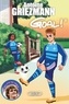 Antoine Griezmann - Goal ! Tome 8 : La vie en bleu.