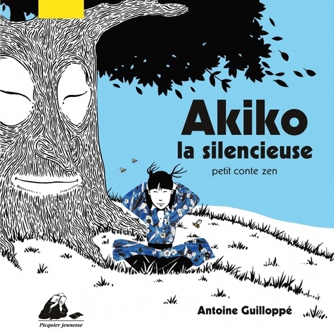 Antoine Guilloppé - Akiko la silencieuse - Petit conte zen.