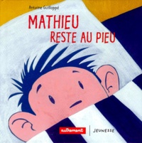 Antoine Guilloppé - Mathieu reste au pieu.