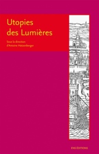 Antoine Hatzenberger - Utopies des Lumières.