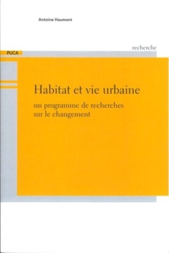 Antoine Haumont - Habitat et vie urbaine - Un programme de recherches sur le changement.