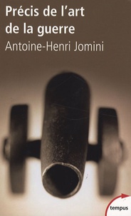 Antoine-Henri Jomini - Précis de l'art de la guerre.