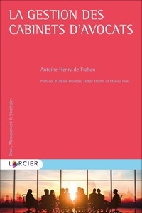 Antoine Henry de Frahan - La gestion des cabinets d'avocats.