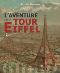 Antoine Herbard - L'épopée de la tour Eiffel.