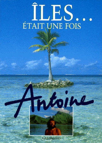  Antoine - Îles... était une fois.