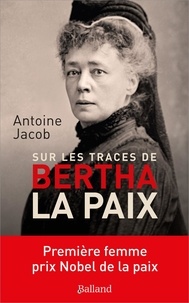 Antoine Jacob - Bertha la Paix - Récit enquête.