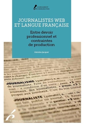 Journalistes web et langue française. Entre devoir professionnel et contraintes de production