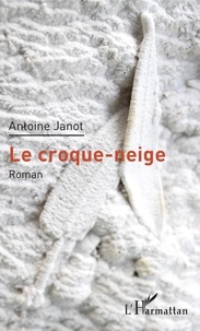 Antoine Janot - Le croque-neige.