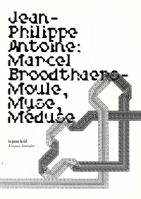 Marcel Broodthaers - Moule, Muse, Méduse