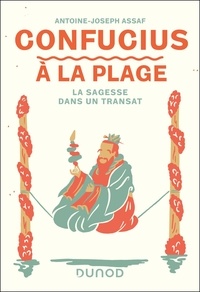 Antoine Joseph Assaf - Confucius à la plage - La sagesse dans un transat.