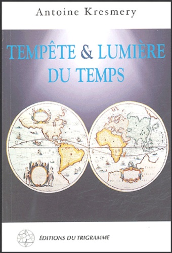 Antoine Kresmery - Tempête et lumière du temps.