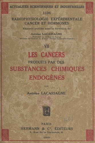 Radiophysiologie expérimentale, cancer et hormones (7). Les cancers produits par des substances chimiques endogènes