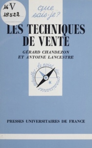 Antoine Lancestre et Gérard Chandezon - Les techniques de vente.