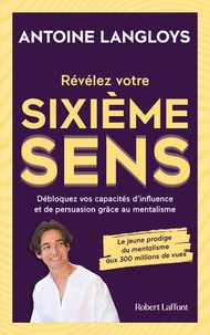 Google livre gratuit télécharger le coin Révélez votre sixième sens  - Débloquez vos capacités d'influence et de persuasion grâce au mentalisme in French