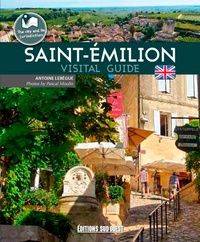 Antoine Lebègue - Saint-Emilion - Guide de visite.