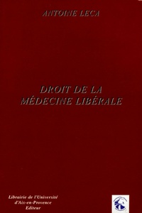 Antoine Leca - Droit de la médecine libérale.
