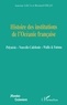 Antoine Leca et Bernard Gille - Histoire des institutions de l'Océanie française - Polynésie, Nouvelle-Calédonie, Wallis & Futuna.